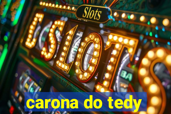 carona do tedy